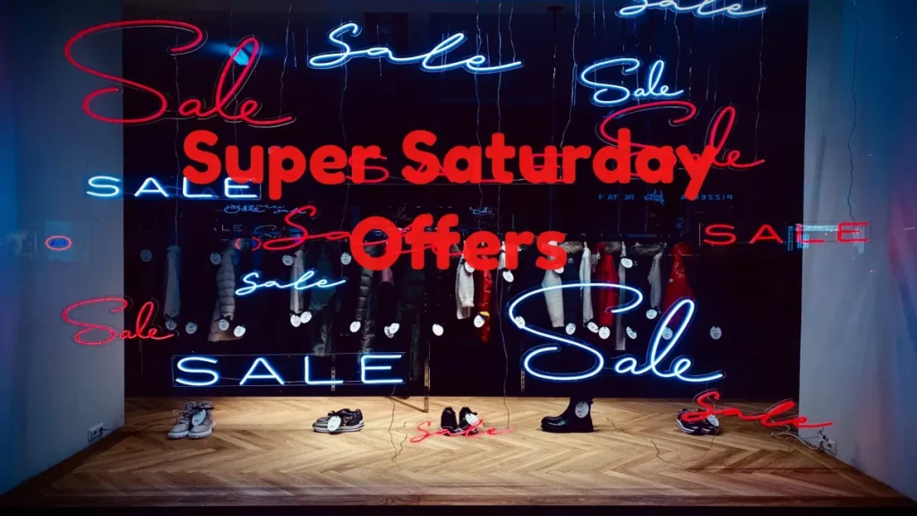 Super Saturday Offers